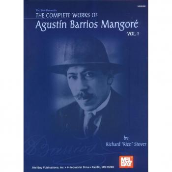 The Complete Works of Agustin Barrios Mangore, Volume 1, Sachbücher von Stover Barrios Mangore, Agustin