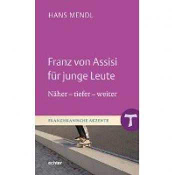 Franz von Assisi für junge Leute: Näher