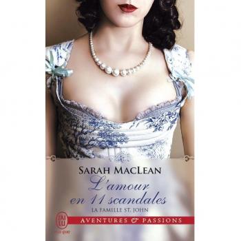 La famille St. John, Tome 3 : L'amour en 11 scandales