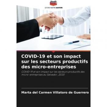 COVID-19 et son impact sur les secteurs productifs des micro-entreprises: COVID-19 et son impact sur les secteurs productifs des micro-entreprises au Salvador, 2020