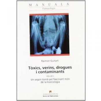 Txics, verins, drogues i contaminants. Volum 2: Un segon tomb pel fascinant mn de la toxicologia: 52
