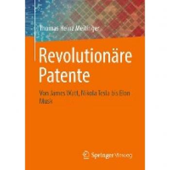 Meitinger, Thomas Heinz: Revolutionäre Patente