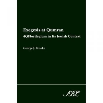 Exegesis at Qumran: 4qflorilegium in Its Jewish Context
