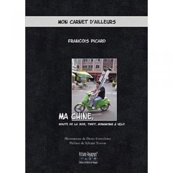 Ma Chine : Route de la soie, Tibet, Hongkong à vélo