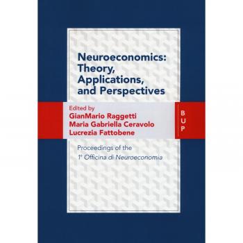 Neuroeconomics: theory, applications, and perspectives, Proceedings of the 1ª Officina di Neuroeconomia