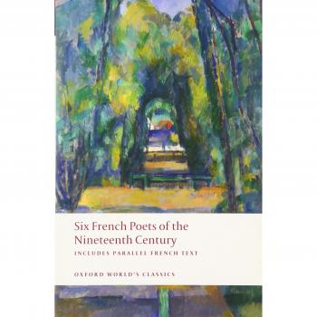 Six French Poets of the Nineteenth Century With parallel French Text