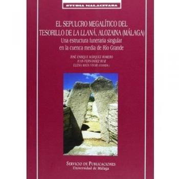 El sepulcro megalítico del tesorillo de la llaná, alozaina (málaga)