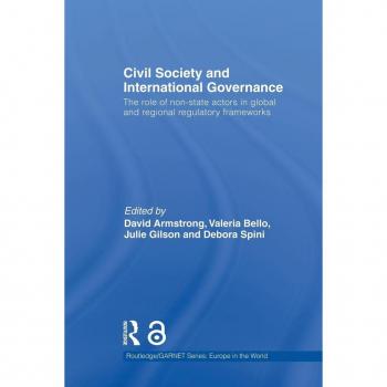 Civil Society and International Governance: The Role of Non-State Actors in the EU, Africa, Asia and Middle East (Routledge/Garnet)