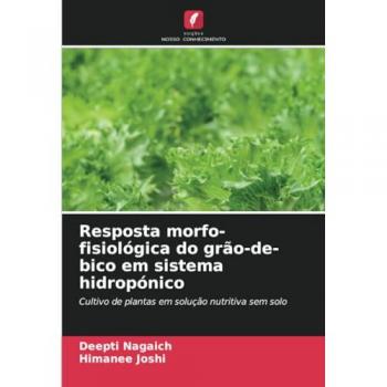 Nagaich, Deepti: Resposta morfo-fisiológica do grão-de-bico em sistema hidropónico