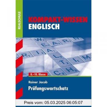 Kompakt-Wissen Realschule / Englisch Prüfungswortschatz: 8.
