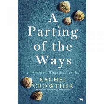 A Parting of the Ways: A moving drama about motherhood, friendship and lies