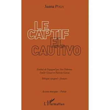 Le Captif / El Cautivo: ouvrage bilingue traduit de l'espagnol par Yves Debroise, Emilie Grosset et Patricio Garcia