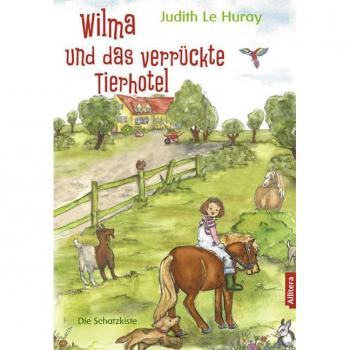Judith Le Huray Wilma Und Das Verrückte Tierhotel