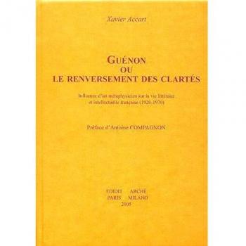 Guénon ou le renversement des clartés : Influence d'un métaphysicien sur la vie littéraire et intellectuelle française