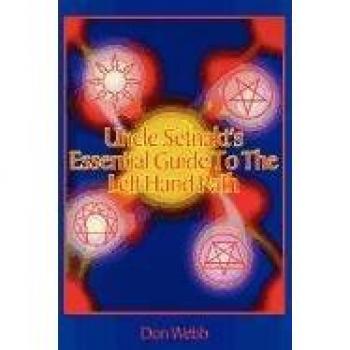 Uncle Setnakt's Essential Guide To The Left Hand Path