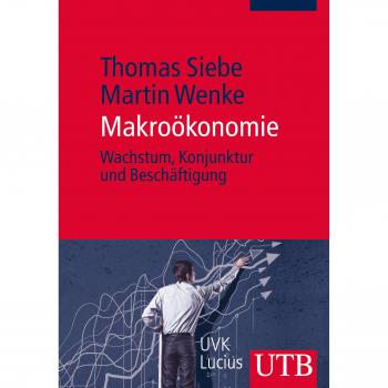 Thomas Siebe Makroökonomie: Wachstum, Konjunktur, Beschäftigung