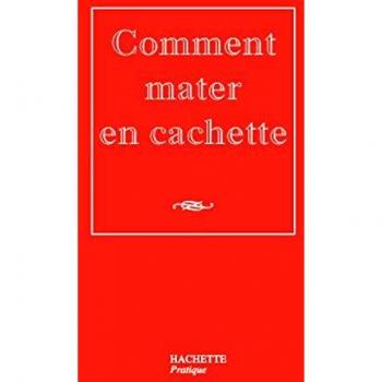 Comment mater en cachette