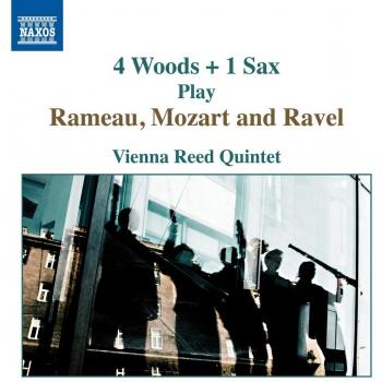 4 Woods + 1 Sax: Rameau, Mozart und Ravel