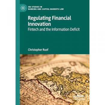 Regulating Financial Innovation: Fintech and the Information Deficit (EBI Studies in Banking and Capital Markets Law)
