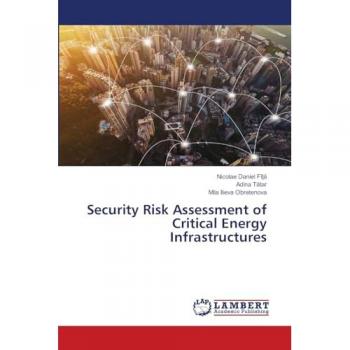 Fî¿¿, Nicolae Daniel: Security Risk Assessment of Critical Energy Infrastructures