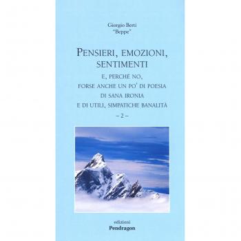 Pensieri, emozioni, sentimenti. E, perché no, forse anche un po'di poesia di sana ironia e di utili, simpatiche banalità