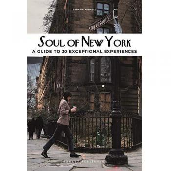 Soul of New York : a guide of 30 exceptional experiences