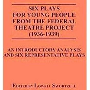 Six Plays for Young People from the Federal Theatre Project, 1936-1939,  Documentary Reference Collection