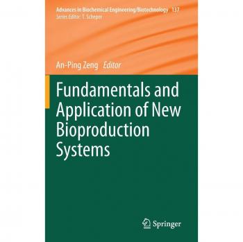 Fundamentals and Application of New Bioproduction Systems