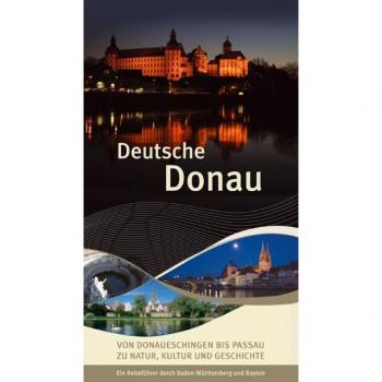 Martin Kluger Deutsche Donau: Von Donaueschingen Bis Passau Zu Natur, Kultur Und Geschichte