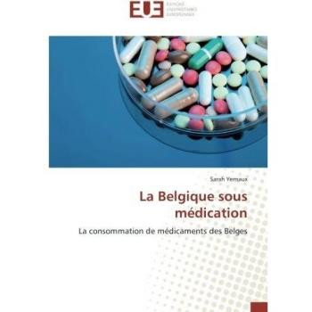 La Belgique sous médication: La consommation de médicaments des Belges