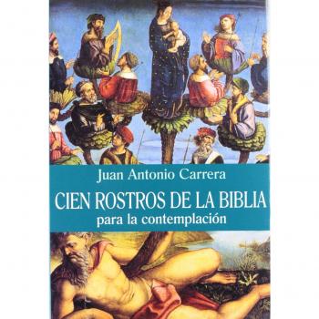 CIEN ROSTROS DE LA BIBLIA. PARA LA CONTEMPLACIÓN