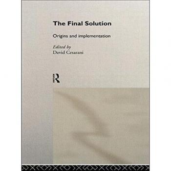 The Final Solution: Origins and Implementation