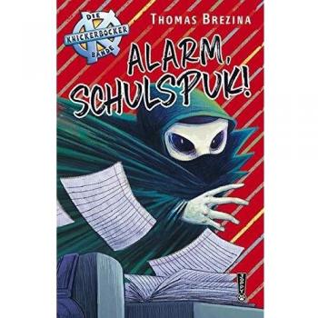 Thomas Brezina Alarm, Schulspuk! (Die Knickerbocker-Bande)