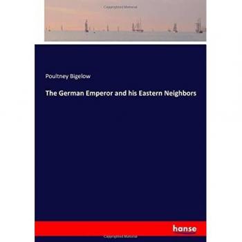 The German Emperor and his Eastern Neighbors