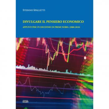 Divulgare il pensiero economico. Appunti per un decennio di premi Nobel