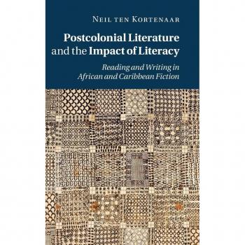 Postcolonial Literature and the Impact of Literacy: Reading and Writing in African and Caribbean Fiction