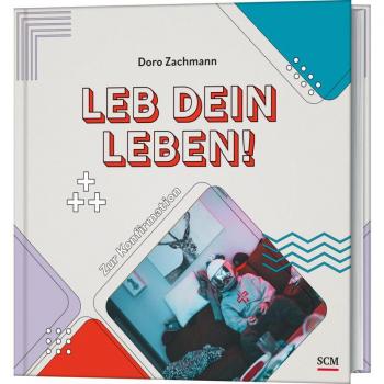 Doro Zachmann Leb Dein Leben! Für Jungs: Zur Konfirmation