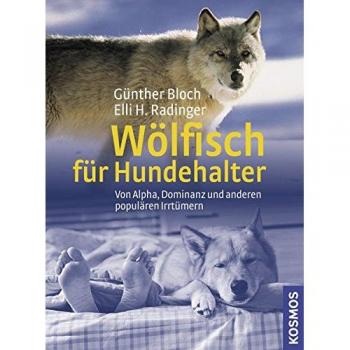 Wölfisch für Hundehalter: Von Alpha, Dominanz und anderen populären Irrtümern