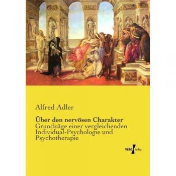 Adler, Alfred: Über den nervösen Charakter