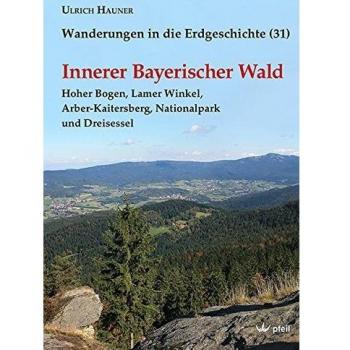 Innerer Bayerischer Wald: Hoher Bogen, Lamer Winkel, Arber-Kaitersberg, Nationalpark und Dreisessel