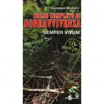 Corso completo di sopravvivenza. Semper vivum. Ediz. a colori