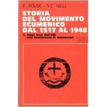 Storia del movimento ecumenico dal 1517 al 1948. Dagli inizi dell'800 alla Conferenza di Edimburgo