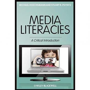 Media Literacies: A Critical Introduction Collectif