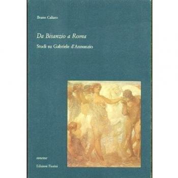 Da Bisanzio a Roma. Studi su Gabriele D'Annunzio