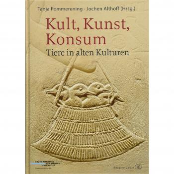 Kult, Kunst, Konsum: Tiere in alten Kulturen
