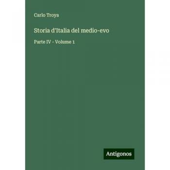 Storia d'Italia del medio-evo: Parte IV