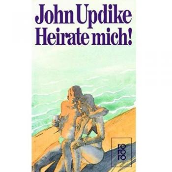 John Updike Heirate Mich!: Eine Romanze