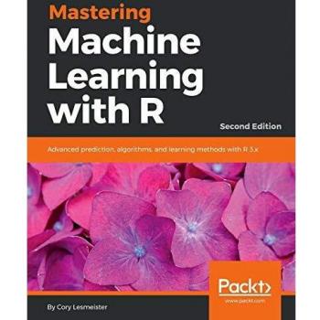 Mastering Machine Learning with R