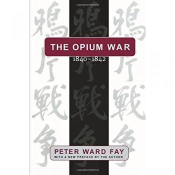The Opium War, 1840-1842: Barbarians in the Celestial Empire in the Early Part