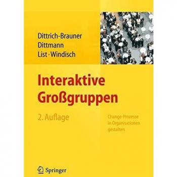 Karin Dittrich-Brauner Interaktive Großgruppen: Change-Prozesse In Organisationen Gestalten